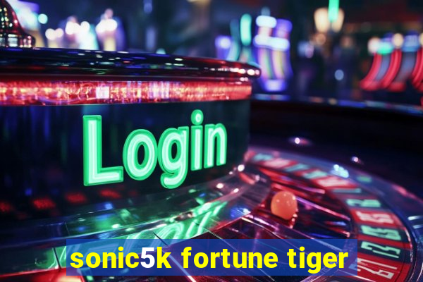 sonic5k fortune tiger